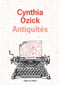 Cynthia Ozick - Antiquités.