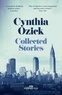 Cynthia Ozick - Collected Stories.