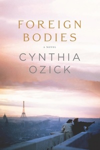 Cynthia Ozick - Foreign Bodies.