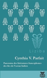 Cynthia Parfait - Panorama des littératures francophones des îles de l'océan Indien.