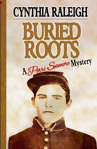  Cynthia Raleigh - Buried Roots - The Perri Seamore Series, #2.
