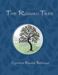  Cynthia Rinear Bethune - The Rowan Tree - The Family Tree, #2.