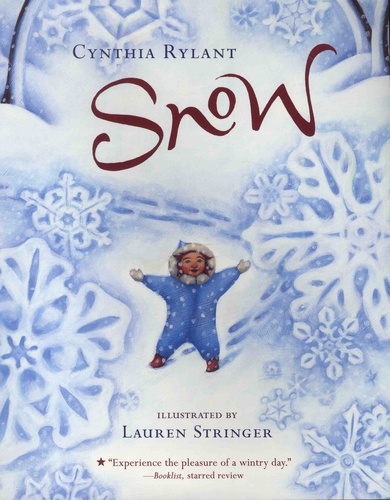 Cynthia Rylant et Lauren Stringer - Snow.