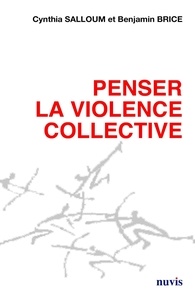 Cynthia Salloum et Benjamin Brice - Penser la violence collective.