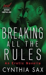 Cynthia Sax - Breaking All the Rules - An Erotic Novella.
