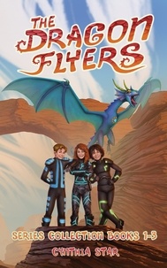  Cynthia Star - The Dragon Flyers Series: Books 1-3: The Dragon Flyers Collection - The Dragon Flyers.