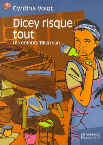 Cynthia Voigt - Dicey Risque Tout. Les Enfants Tillerman.