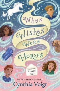 Cynthia Voigt - When Wishes Were Horses.