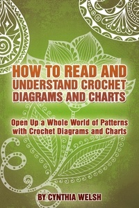  Cynthia Welsh - How to Read and Understand Crochet Diagrams and Charts.