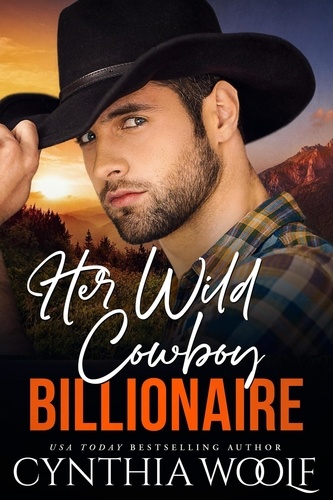  Cynthia Woolf - Her Wild Cowboy Billionaire - Montana Billionaires, #6.