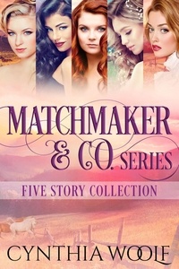  Cynthia Woolf - Matchmaker &amp; Co. Five Story Collection - Matchmaker &amp; Co..