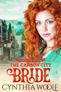  Cynthia Woolf - The Carson City Bride - The Marshal's Mail Order Brides, #1.