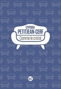 Cypora Petitjean-Cerf - Comme le cristal.