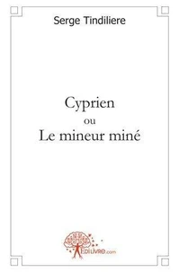 Cyprien ou le mineur miné