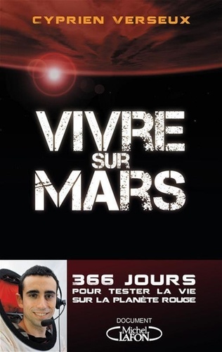 Vivre sur mars. 366 jours pour tester la vie sur la planète rouge