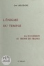 Cyr Belcroix - L'énigme du temple - La succession au trône de France.
