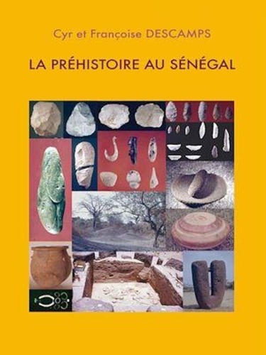 Cyr Descamps et Françoise Descamps - La préhistoire au Sénégal.