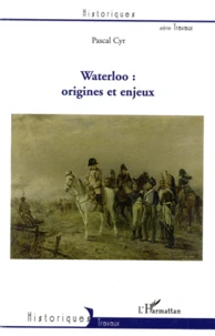 Waterloo : origines et enjeux