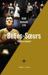 Belles-soeurs. theatre musical