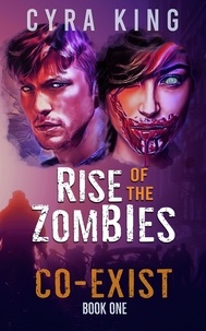  Cyra King - Co-Exist: Rise of the Zombies - Co-Exist, #1.