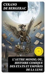 L'autre monde; ou, Histoire comique des Etats et Empires de la Lune