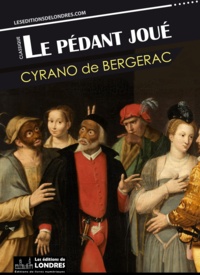  Cyrano De Bergerac - Le pédant joué.