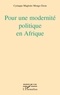 Cyriaque Magloire Mongo Dzon - Pour une modernité politique en Afrique.