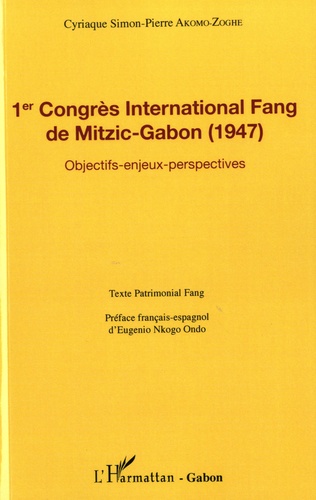 1er Congrès International Fang de Mitzic-Gabon (1947). Objectifs, enjeux, perspectives