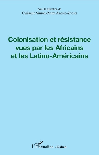 Colonisation et résistance vues par les Africains et les Latino-américains