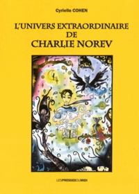Cyrielle Cohen - L'univers extraordinaire de Charlie Norev.