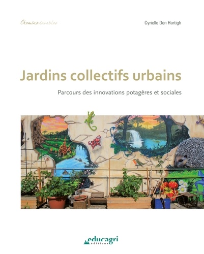 Jardins collectifs urbains. Parcours des innovations potagères et sociales