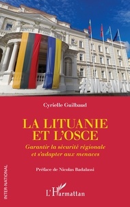 Cyrielle Guilbaud - La Lituanie et l'OSCE - Garantir la sécurité régionale et s'adapter aux menaces.