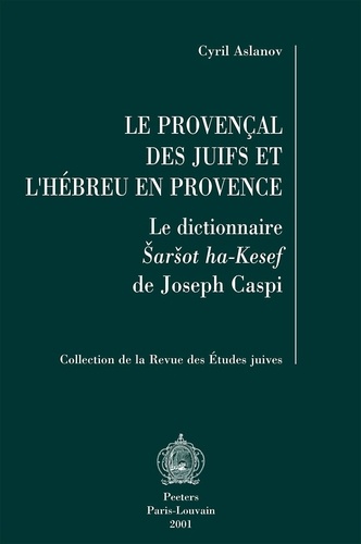 Cyril Aslanov - Le provençal des juifs et l'hébreu en Provence.