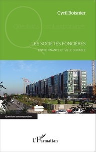 Cyril Boisnier - Les sociétés foncières - Entre finance et ville durable.