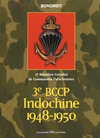 Cyril Bondroit - 3e BCCP Indochine 1948-1950 - 3e bataillon colonial de commandos parachutistes.