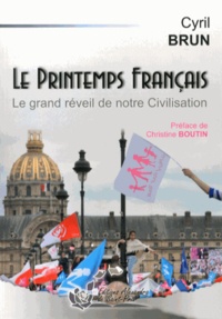 Cyril Brun - Le Printemps français - Le grand réveil de notre civilisation.