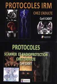 Protocoles IRM chez l'adulte ; Protocoles scanner et radioprotection chez l'adulte