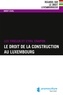 Cyril Chapon et Lex Thielen - Droit de la construction au Luxembourg.