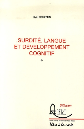 Cyril Courtin - Surdité, langue et développement cognitif.