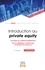 Introduction au private equity. Les bases du capital-investissement (France, Belgique, Luxembourg et Afrique francophone) 7e édition