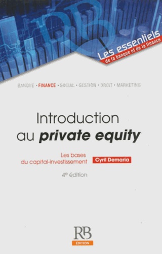 Cyril Demaria - Introduction au private equity - Les bases du capital-investissement.
