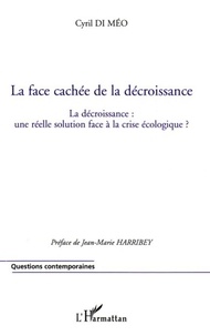 Cyril Di Méo - La face cachée de la décroissance.