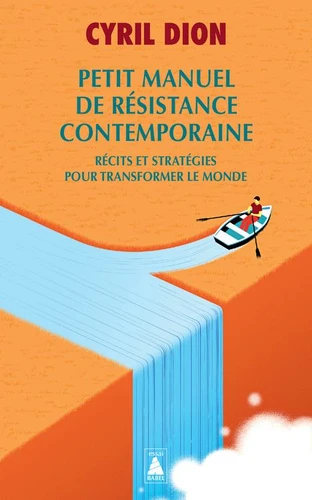 Couverture de Petit manuel de résistance contemporaine : récits et stratégies pour transformer le monde