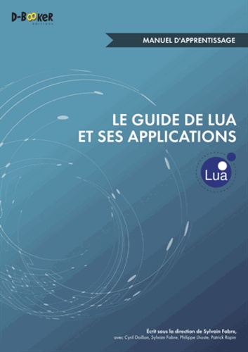 Le Guide de Lua et ses applications. Manuel d'apprentissage