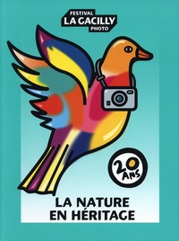 Téléchargement  ebook La nature en héritage  - 20 ans du festival photo La Gacilly par Cyril Drouhet, Vincent Jolly, Ubiqus