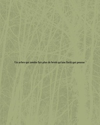 Télécharger le livre électronique en français Un arbre qui tombe fait plus de bruit qu’une forêt qui pousse 9782491924317