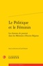 Cyril Francès - Le Politique et le Féminin - Les femmes de pouvoir dans les Mémoires d'Ancien Régime.