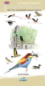 Cyril Girard - An illustrated guide to birds of the Camargue the crau and Mediterranean lagoons.