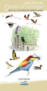 Cyril Girard - Guide illustré des oiseaux de Camargue, de Crau et du littoral méditerranéen.