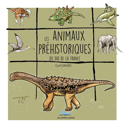 Cyril Girard - Les animaux préhistoriques du sud de la France.